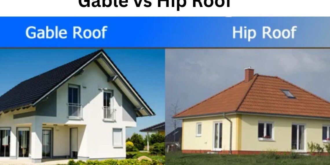 Gable vs Hip Roof