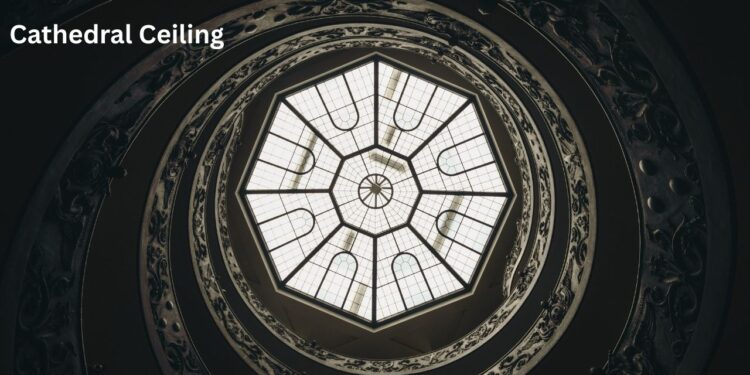 Cathedral Ceiling