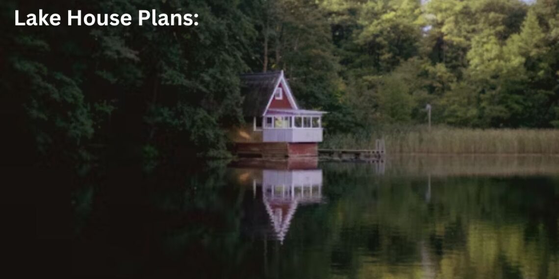 Lake House Plans: