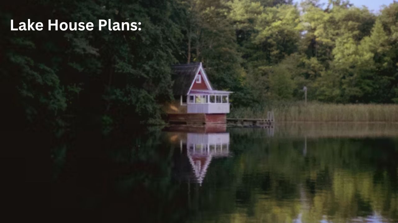 Lake House Plans: