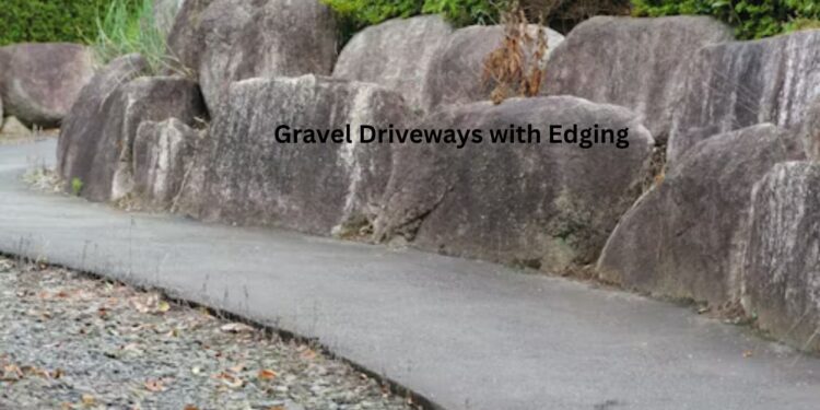 Gravel Driveways with Edging