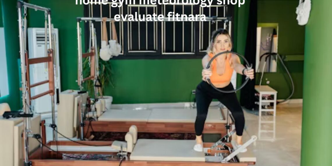 home gym meteorology shop evaluate fitnara