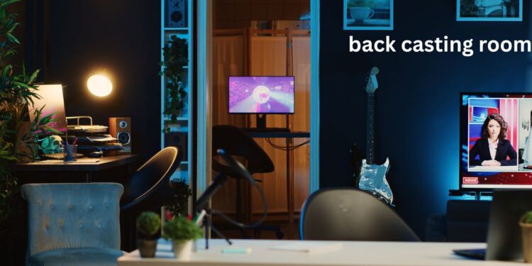 back casting room