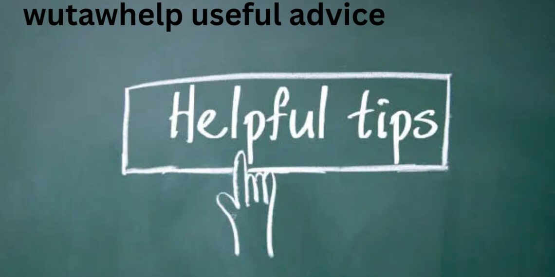 wutawhelp useful advice