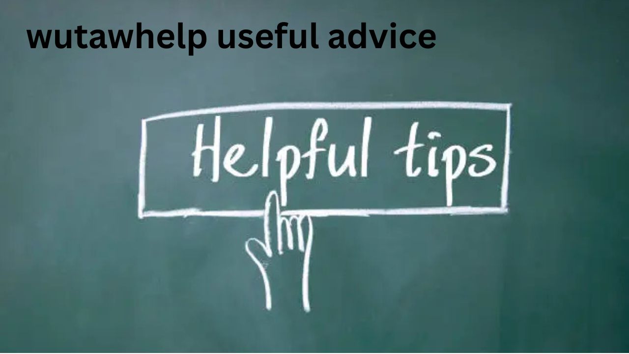 wutawhelp useful advice